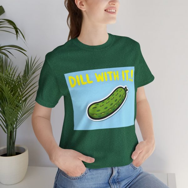 Fun "Dill With It!" Unisex Jersey Tee - Quirky Pickle Humor Shirt